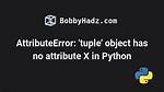 Python Attributeerror: 'Tuple' Object Has No Attribute 'Lower'