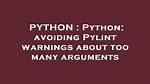 Python: Avoiding Pylint Warnings About Too Many Arguments