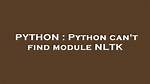 Python Can't Find Module Nltk