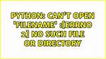 Python: Can't Open 'Filename': [Errno 2] No Such File or Directory