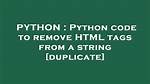 Python Code to Remove Html Tags from a String [Duplicate]
