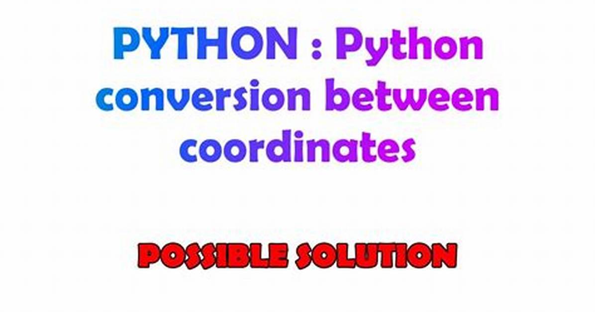 Python Conversion Between Coordinates