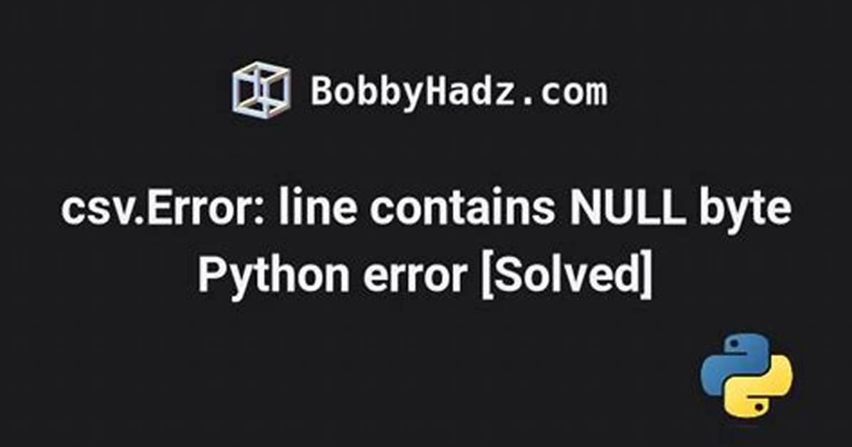 Python Csv Error: Line Contains Null Byte
