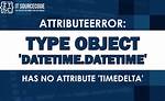 Python Datetime Gets Object Has No Attribute Today Error