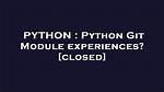 Python Git Module Experiences? [Closed]