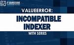 Python If Statement Dictionary Incompatible Indexer with Series