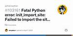 Python Import Site Failed