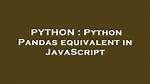 Python Pandas Equivalent in Javascript