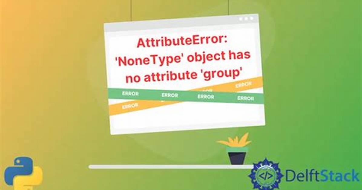 Python Regex Attributeerror: 'Nonetype' Object Has No Attribute 'Group'