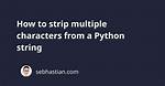 Python Strip() Multiple Characters?