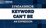 Python: Syntaxerror: Keyword Can't Be an Expression