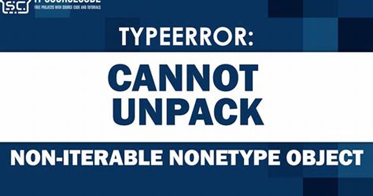 Python Typeerror: Cannot Unpack Non-Iterable Bool Object