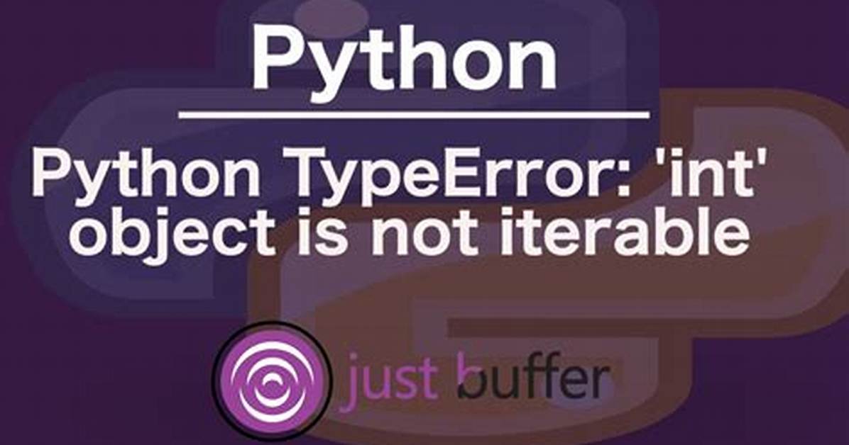 Python - Typeerror: 'Int' Object Is Not Iterable