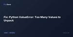 Python Valueerror: Too Many Values to Unpack [Duplicate]