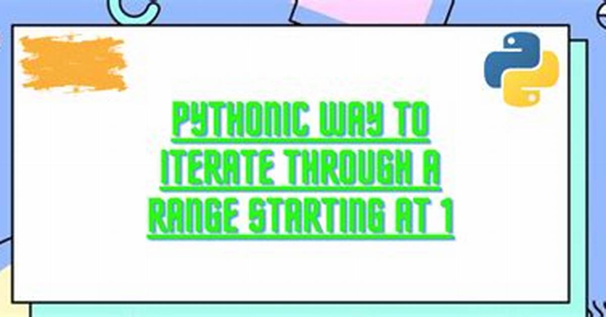 Pythonic Way to Iterate Through a Range Starting at 1
