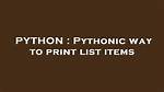 Pythonic Way to Print List Items