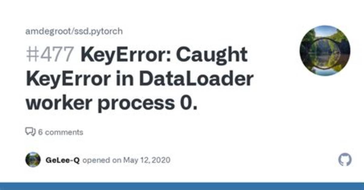 Pytorch: "Keyerror: Caught Keyerror in Dataloader Worker Process 0."