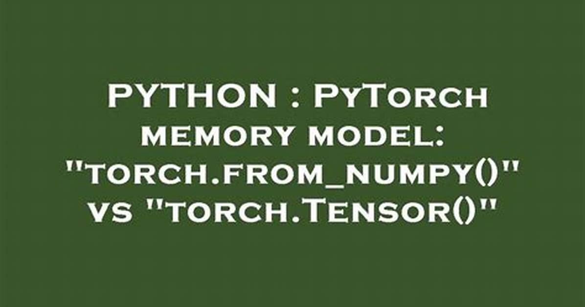 Pytorch Memory Model: "Torch. From_Numpy()" vs "Torch. Tensor()"