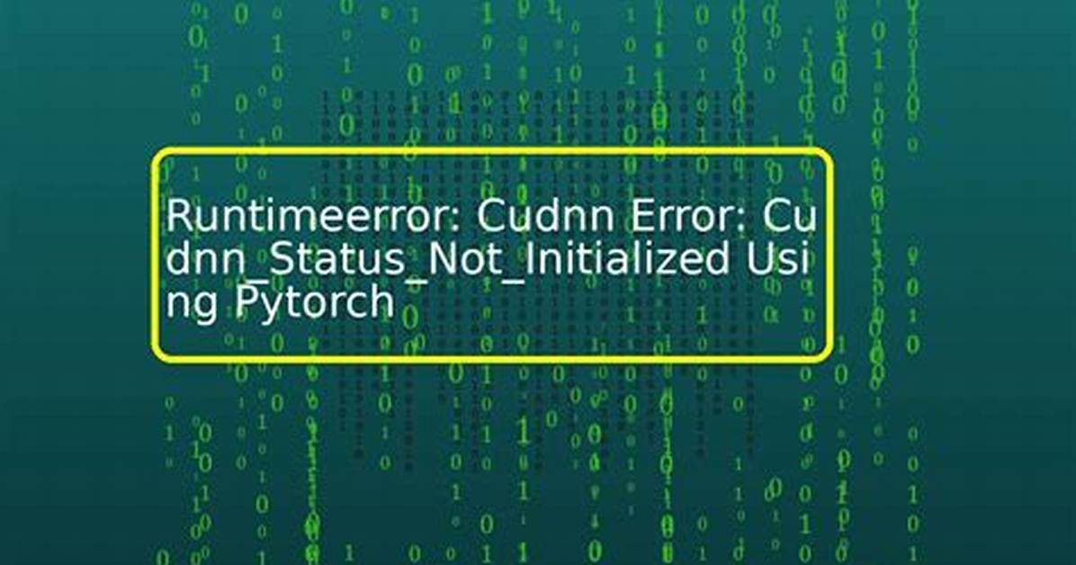 Pytorch Model Training: Runtimeerror: cuDNN Error: Cudnn_Status_Internal_Error
