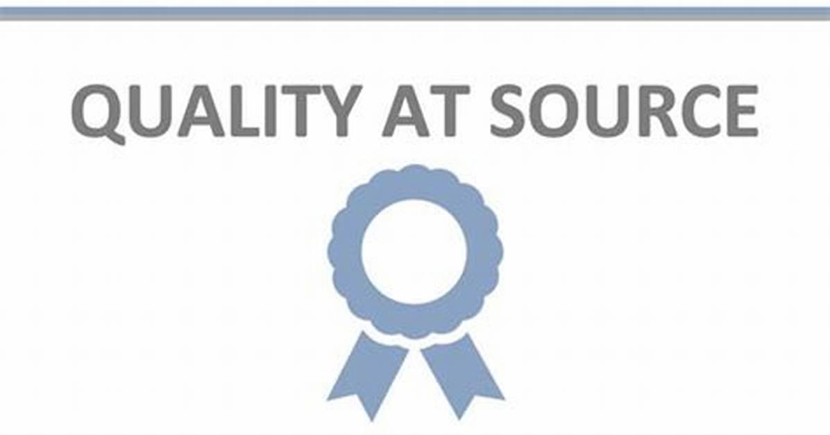 Quality at the Source: