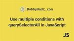 QuerySelectorAll with Multiple Conditions