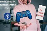 Question: Can Ps4 Controller Connect to Android?