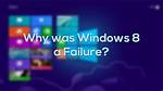 Question: Did Windows 8 Fail?