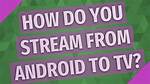 Question: How Do You Stream on Android Box?