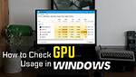 Question: How to Check Gpu Usage Windows 10?