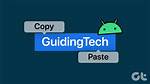 Question: How to Paste on Android?