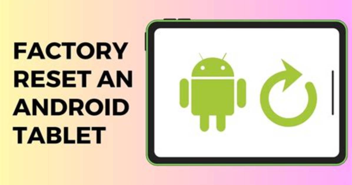 Question: How to Reset Android Tablet Using Pc?