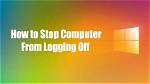 Question: How to Stop Computer from Logging off Windows 10?