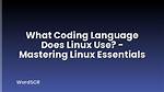 Question: Is Linux a Coding Language?