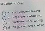 Question: Is Linux Multi Tasking?