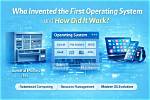 Question: Which Is the First Operating System in the World?