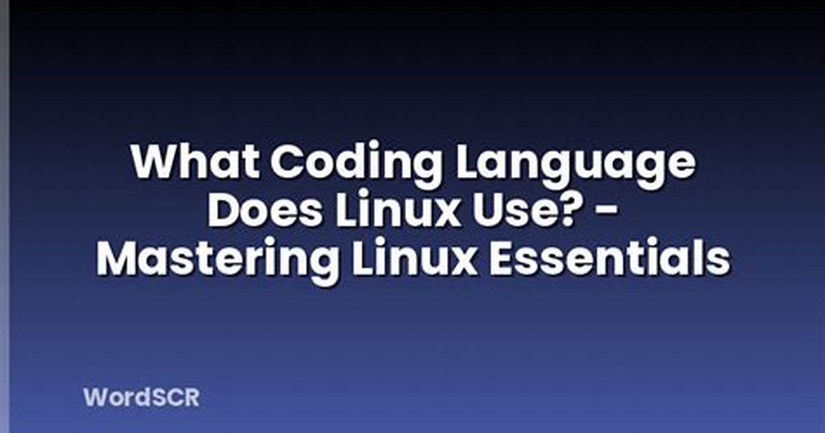 Question: Which Programming Language Does Linux Use?