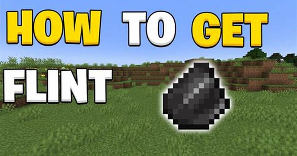 Quick Answer: How Do You Get Flint Fast
