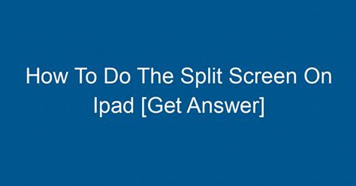 Quick Answer: How Do You Use Split Screen on Android?