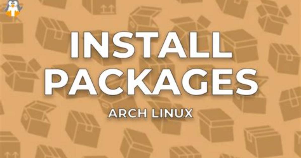 Quick Answer: How Install Packages Arch Linux?