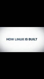 Quick Answer: How Linux Is Built?