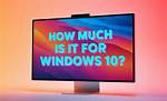 Quick Answer: How Much Is Windows 10 Pro?