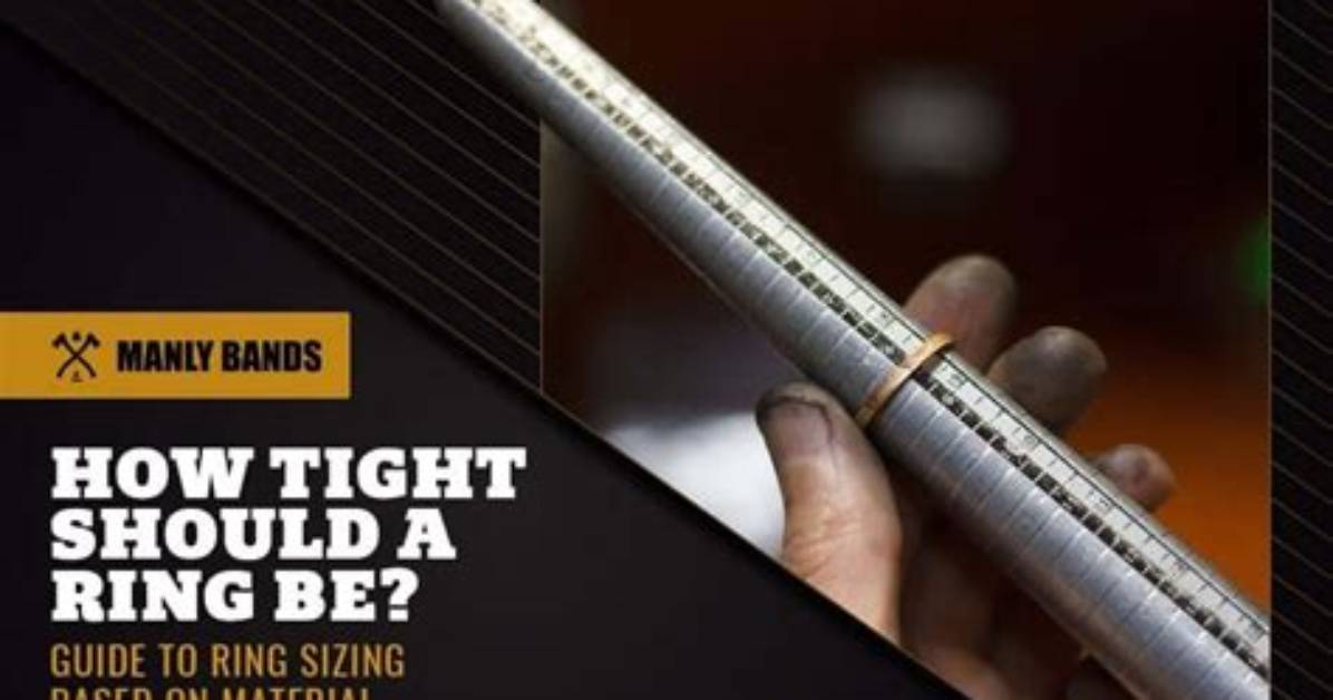 Quick Answer: How Tight Should Ring Be