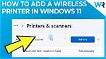 Quick Answer: How to Add Wireless Printer to Windows 10?