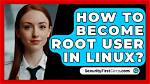 Quick Answer: How to Become Root User in Ubuntu?