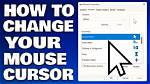 Quick Answer: How to Change Mouse Cursor on Windows 10?