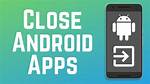 Quick Answer: How to Close App Android?