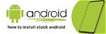 Quick Answer: How to Install Stock Android on Any Device?
