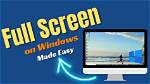 Quick Answer: How to Make Full Screen on Windows?