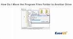 Quick Answer: How to Move Program Files X86 to Another Drive Windows 10?
