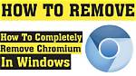 Quick Answer: How to Remove Chromium Windows 10?